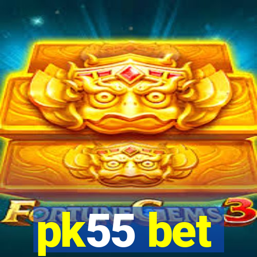 pk55 bet